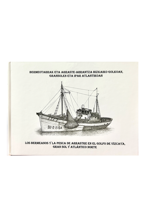 LOS BERMEANOS Y LA PESCA DE ARRASTRE EN EL GOLFO DE VIZCAYA, GRAN SOL Y ATLÁNTICO NORTE.